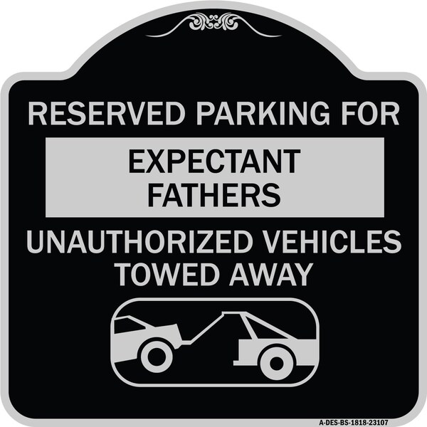 Signmission Reserved Parking for Expectant Fathers Unauthorized Vehicles Towed Away, A-DES-BS-1818-23107 A-DES-BS-1818-23107 - main